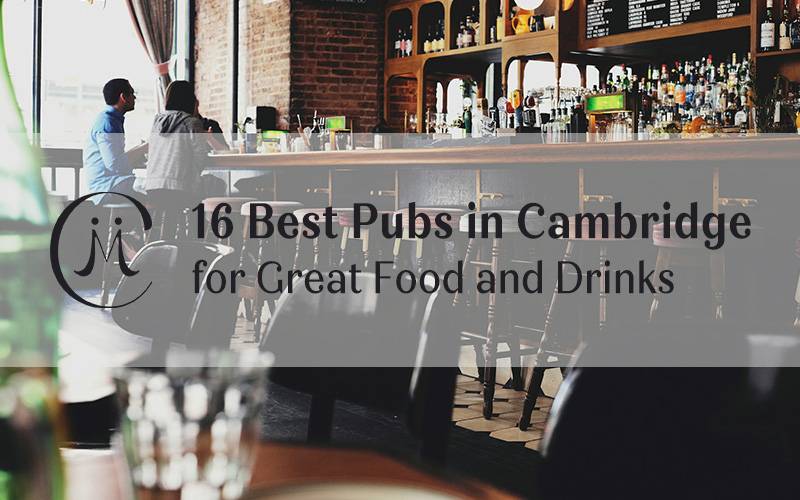 16 Best Pubs in Cambridge for Great Food and Drinks